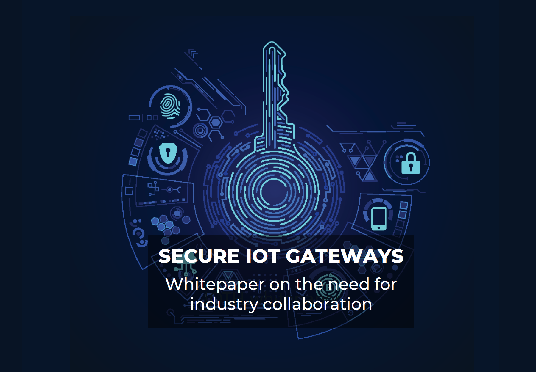 Secure IoT Gateways - Whitepaper on the need for industry collaboration